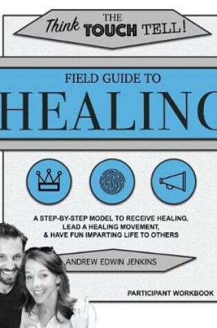 Cover of The Field Guide to Healing / Participant Workbook