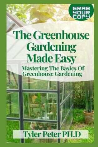 Cover of The Greenhouse Gardening Made Easy