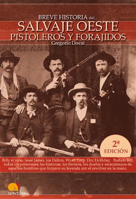 Book cover for Breve Historia del Salvaje Oeste. Pistoleros Y Forajidos