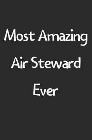 Cover of Most Amazing Air Steward Ever