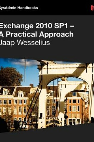 Cover of Exchange 2010 SP1 - A Practical Approach