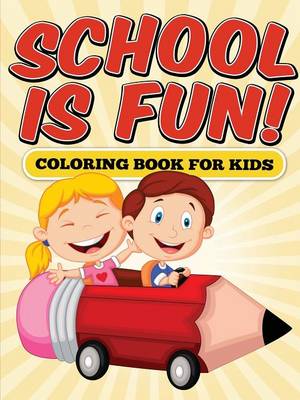 Book cover for School is Fun! Coloring Book for Kids