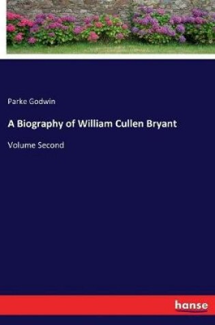 Cover of A Biography of William Cullen Bryant