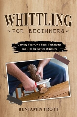 Cover of Whittling for Beginners