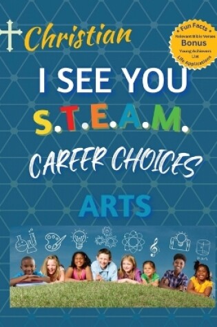 Cover of Christian, I See You S.T.E.A.M Career Choices Arts