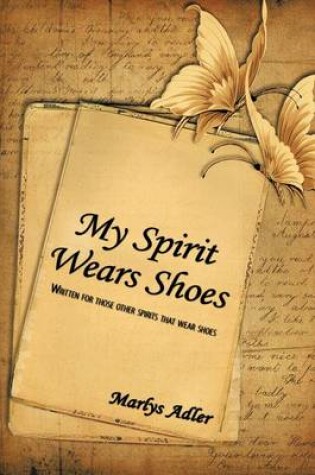 Cover of My Spirit Wears Shoes