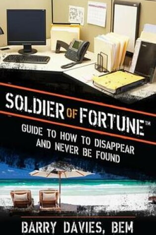 Cover of Soldier of Fortune Guide to How to Disappear and Never Be Found