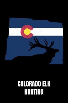 Book cover for Colorado Elk Hunting