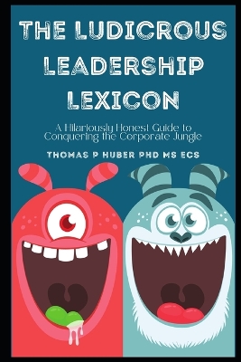 Cover of The Ludicrous Leadership Lexicon