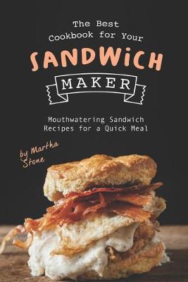 Book cover for The Best Cookbook for Your Sandwich Maker