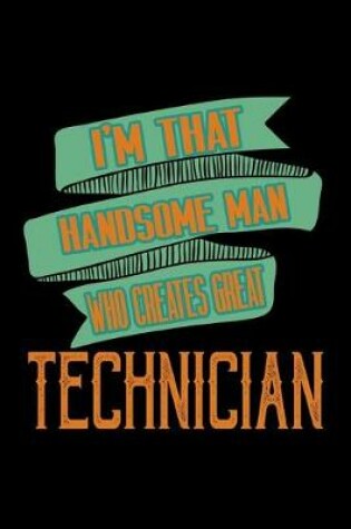 Cover of I'm that handsome man who creates great Technician