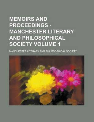 Book cover for Memoirs and Proceedings - Manchester Literary and Philosophical Society Volume 1