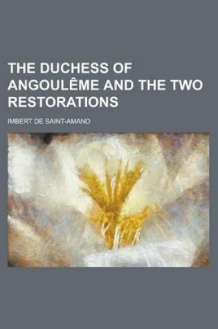 Cover of The Duchess of Angouleme and the Two Restorations