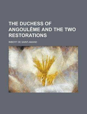 Cover of The Duchess of Angouleme and the Two Restorations