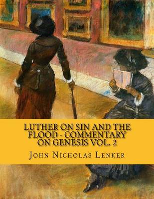 Book cover for Luther on Sin and the Flood - Commentary on Genesis Vol. 2