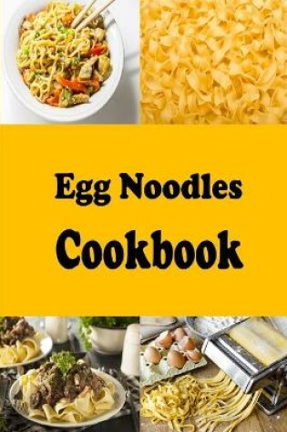 Cover of Egg Noodles Cookbook