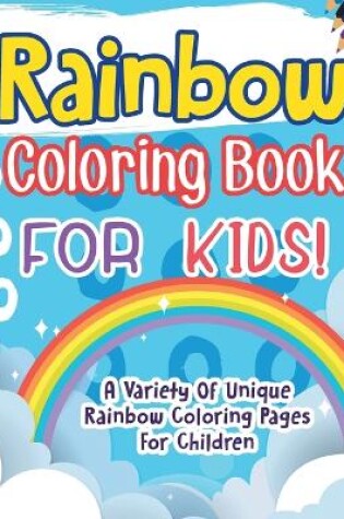 Cover of Rainbow Coloring Book For Kids!
