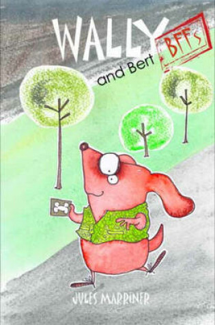 Cover of Wally and Bert BFFs