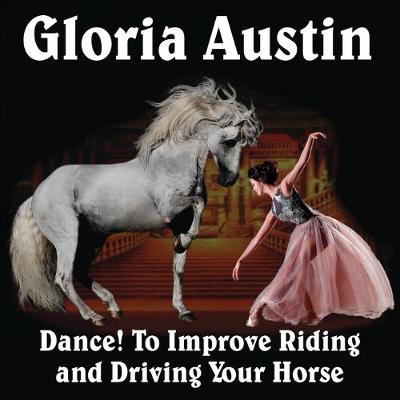 Book cover for Dance! to Improve Riding and Driving Your Horse