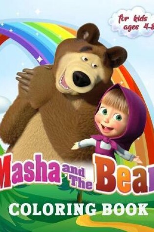 Cover of Masha and The Bear Coloring Book for Kids 4-8
