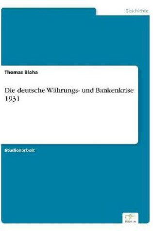 Cover of Die deutsche Wahrungs- und Bankenkrise 1931