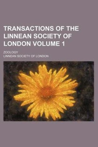 Cover of Transactions of the Linnean Society of London Volume 1; Zoology