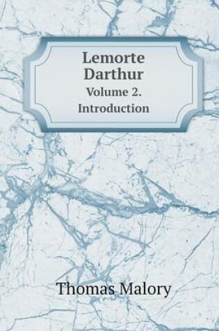 Cover of Lemorte Darthur Volume 2. Introduction