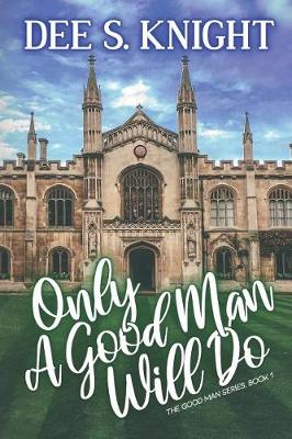 Book cover for Only A Good Man Will Do