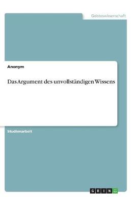 Book cover for Das Argument des unvollstandigen Wissens