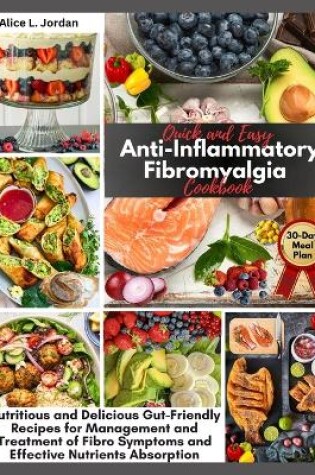 Cover of Quick and Easy Anti-Inflammatory Fibromyalgia Cookbook