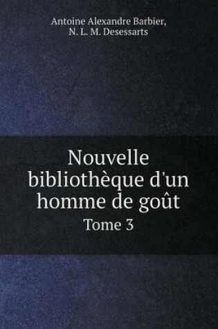 Cover of Nouvelle bibliothèque d'un homme de goût Tome 3