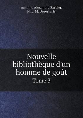 Book cover for Nouvelle bibliothèque d'un homme de goût Tome 3