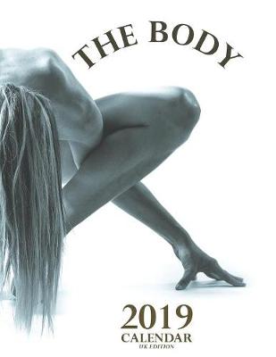 Book cover for The Body 2019 Calendar (UK Edition)