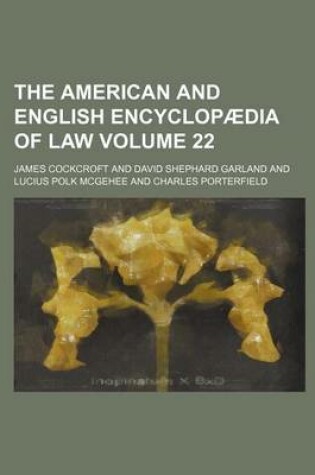 Cover of The American and English Encyclopaedia of Law Volume 22