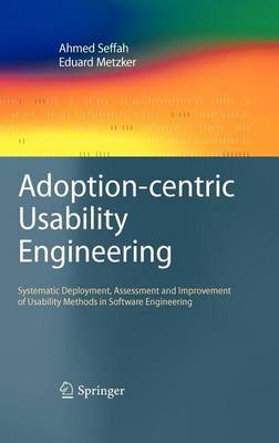 Book cover for Adoption-Centric Usability Engineering: Systematic Deployment, Assessment and Improvement of Usability Methods in Software Engineering