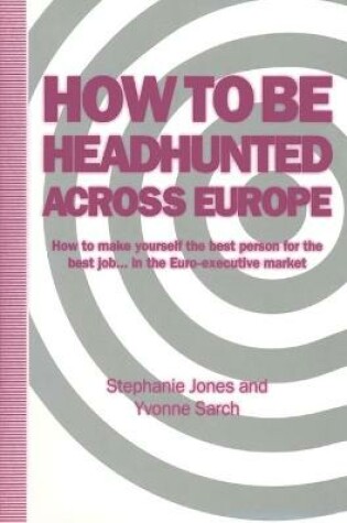 Cover of How to be Headhunted Across Europe