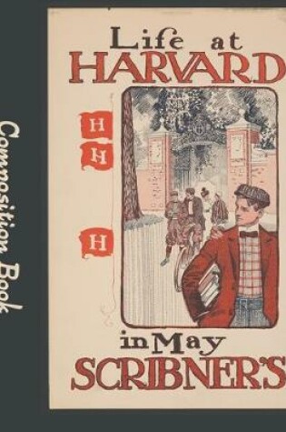 Cover of Life At Harvard Composition Book