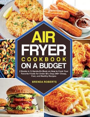 Book cover for The Air Fryer Cookbook on a Budget