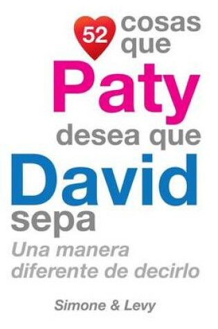 Cover of 52 Cosas Que Paty Desea Que David Sepa