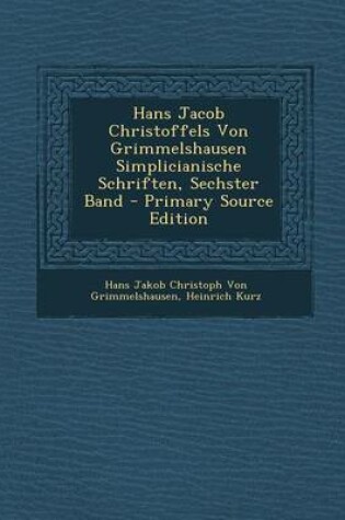 Cover of Hans Jacob Christoffels Von Grimmelshausen Simplicianische Schriften, Sechster Band