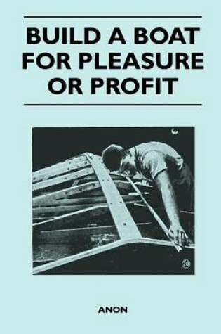 Cover of Build a Boat for Pleasure or Profit