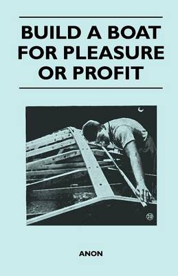 Book cover for Build a Boat for Pleasure or Profit