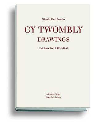 Book cover for Cy Twombly Drawings: Catalogue Raisonne  Vol.1. 1951-1955