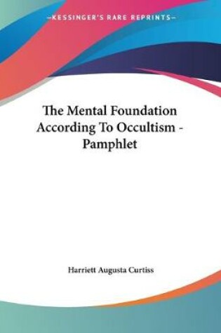 Cover of The Mental Foundation According To Occultism - Pamphlet