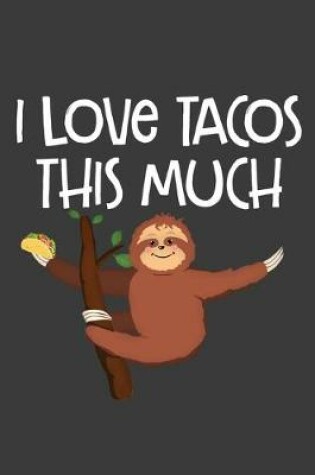 Cover of I Love Tacos This Much