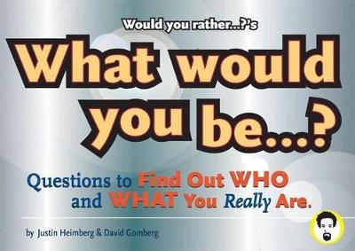 Book cover for Would You Rather...?'s What Would You Be?