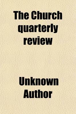 Book cover for The Church Quarterly Review (Volume 47)