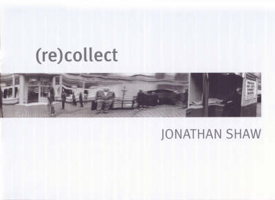 Book cover for (re)collect Jonathan Shaw