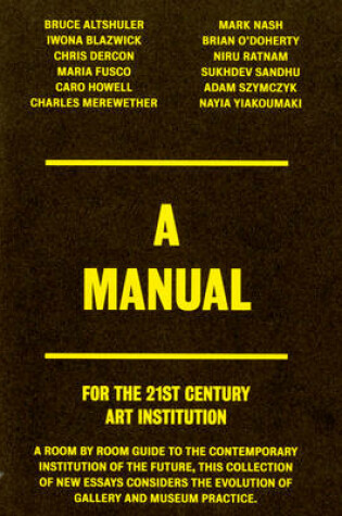 Cover of A Manual. For the 21st Century Art Institution.