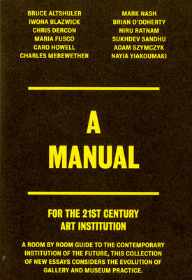Book cover for A Manual. For the 21st Century Art Institution.
